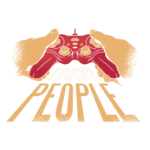 I hate people gaming quote PNG Design