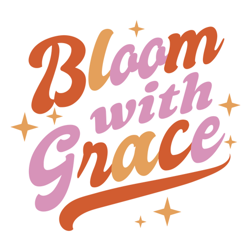 The words bloom with grace PNG Design