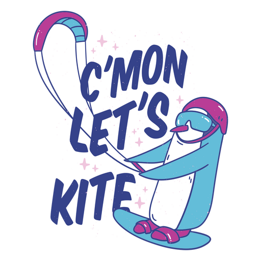 Cmon let's kite sticker PNG Design