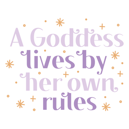 La diosa vive según sus propias reglas. Diseño PNG