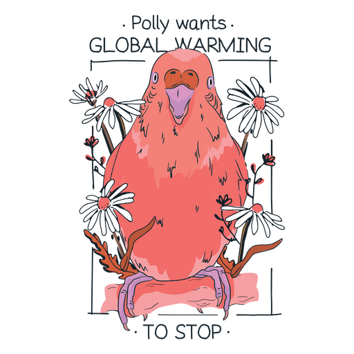 Polly möchte, dass die globale Erwärmung stoppt PNG-Design