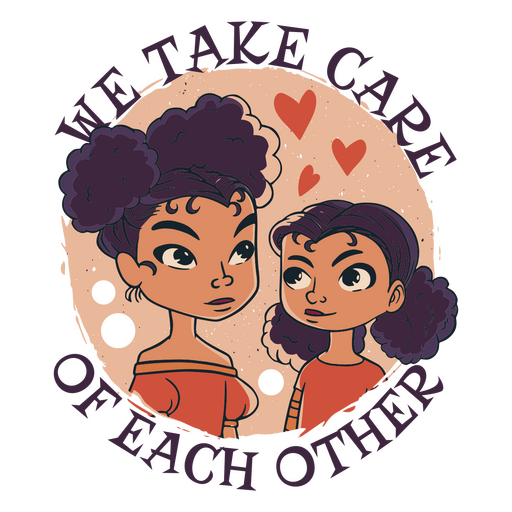 We take care of each other PNG Design