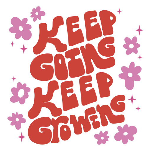 Keep going keep growing quote lettering