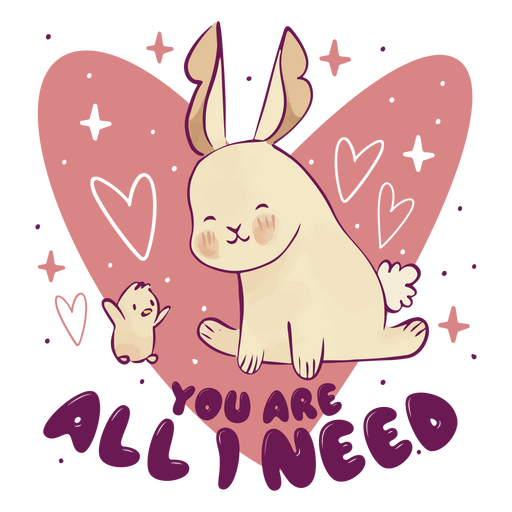 You are all I need cute bunny quote badge PNG Design