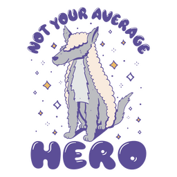 Not your average hero animal quote badge PNG Design