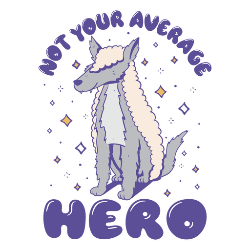 Not your average hero animal quote badge PNG Design