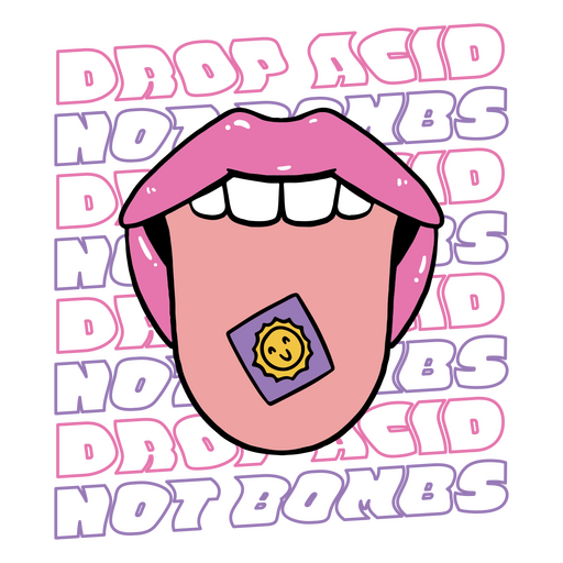 Drop acid not bombs glossy PNG Design