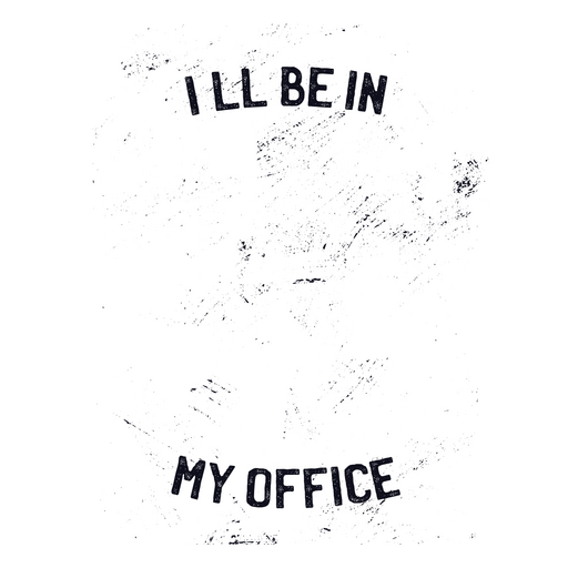 I'll be in my office PNG Design