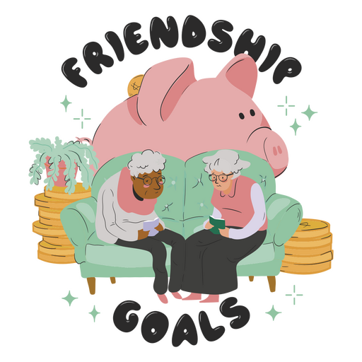 Friendship goals - two old women sitting on a couch with a piggy bank PNG Design