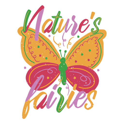 Butterfly with the words nature's fairies on it PNG Design