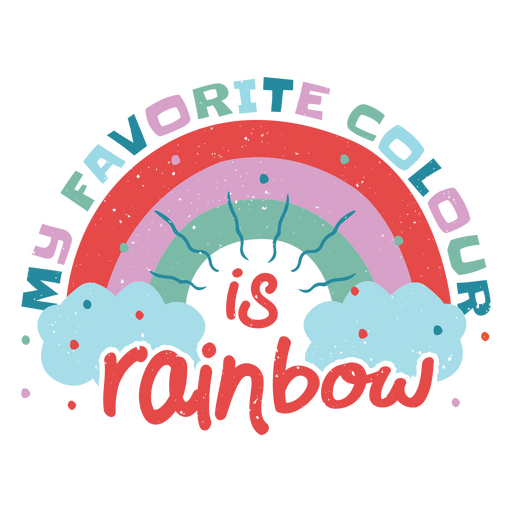 My favorite colour is rainbow PNG Design
