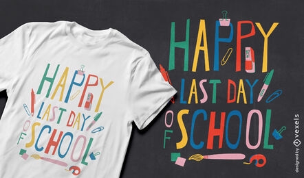 Glücklicher letzter Schultag T-Shirt-Design