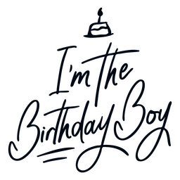 I'm the birthday boy quote lettering Transparent PNG