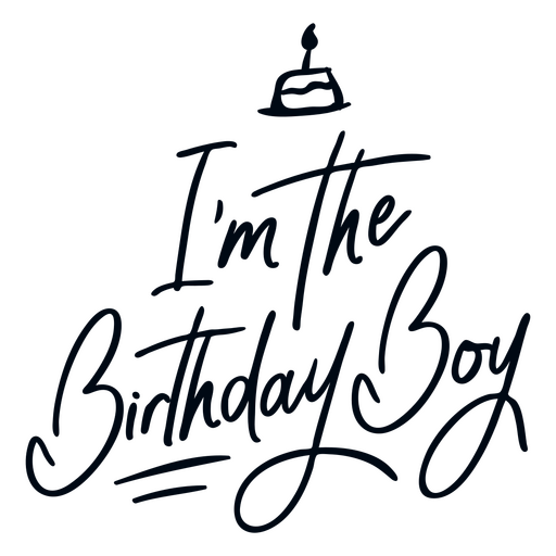 I'm the birthday boy quote lettering