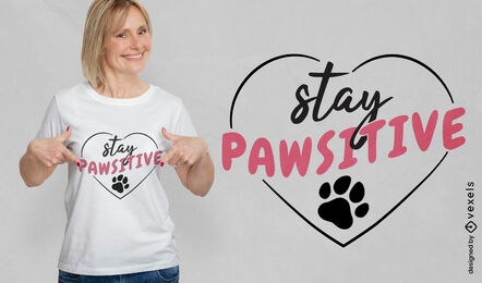 Stay pawsitive heart t-shirt design