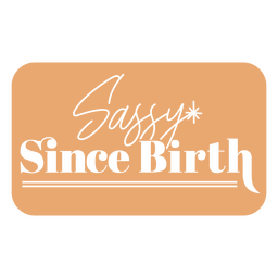 Distintivo de citação de aniversário atrevido desde o nascimento cortado Desenho PNG