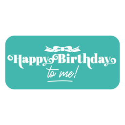 Happy birthday to me quote badge cut out PNG Design Transparent PNG