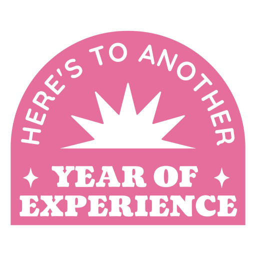 Another year of experience birthday quote badge cut out PNG Design
