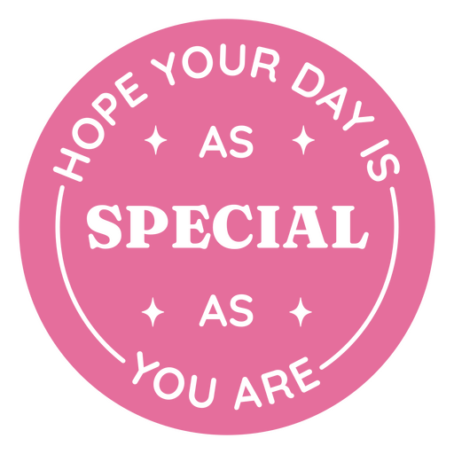Hope your day is special birthday quote badge cut out PNG Design