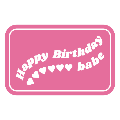 Alles Gute zum Geburtstag Babe Zitat Abzeichen ausgeschnitten PNG-Design