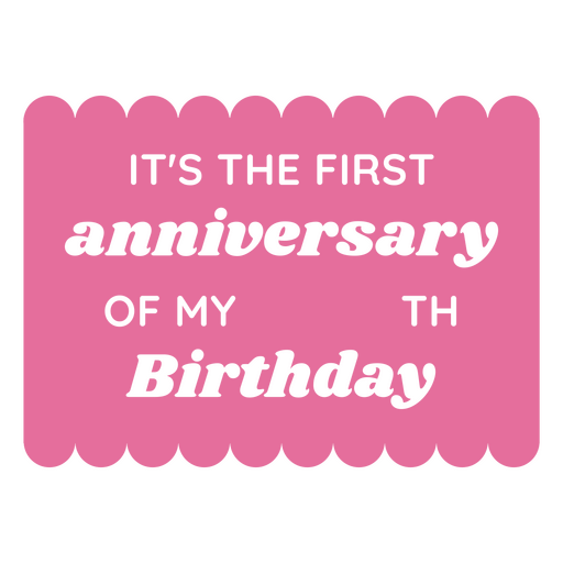 Anniversary of my birthday quote badge cut out PNG Design
