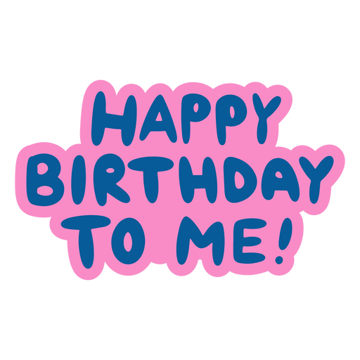 Happy birthday to me sticker PNG Design