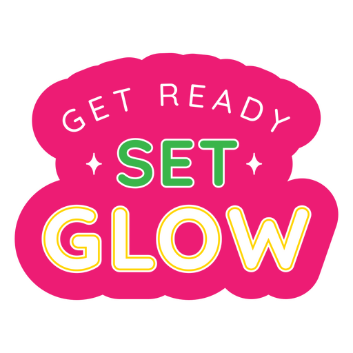 Get ready set glow quote PNG Design
