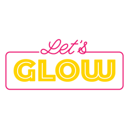 Let s glow quote png svg design for t shirts