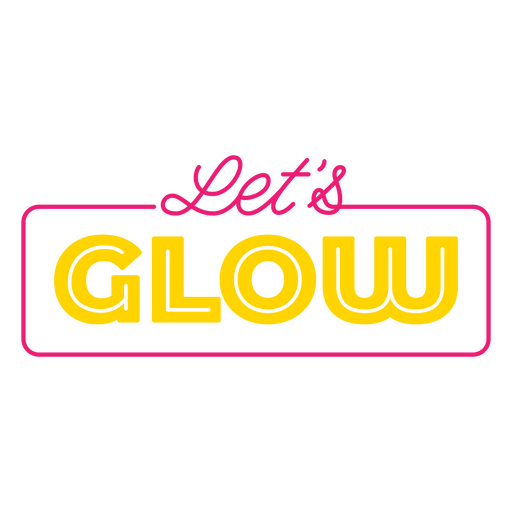 Let's glow quote PNG Design