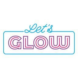 Let's glow stroke quote PNG Design
