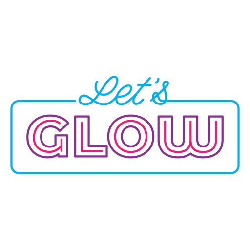 Let's glow stroke quote PNG Design