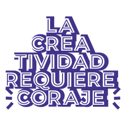 Citação espanhola de artista de coragem criativa cortada Desenho PNG