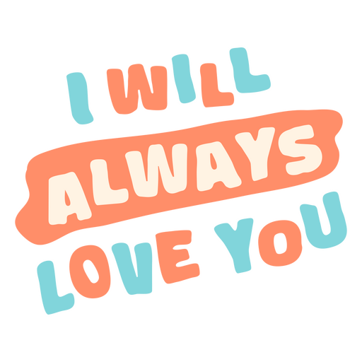 I will always love you sentiment quote PNG Design