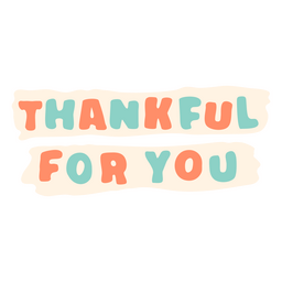 Thankful For You Sentiment Quote PNG & SVG Design For T-Shirts