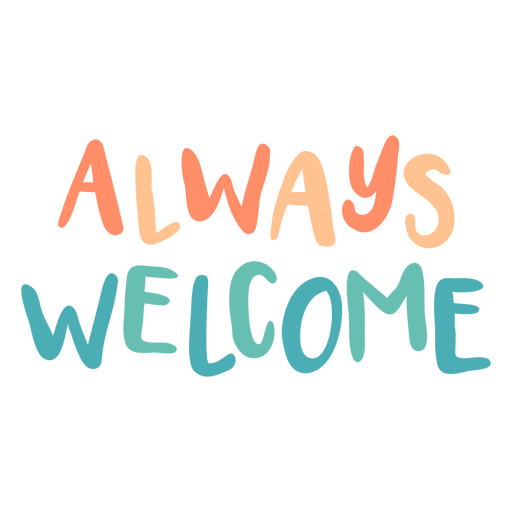 Always welcome sentiment quote PNG Design