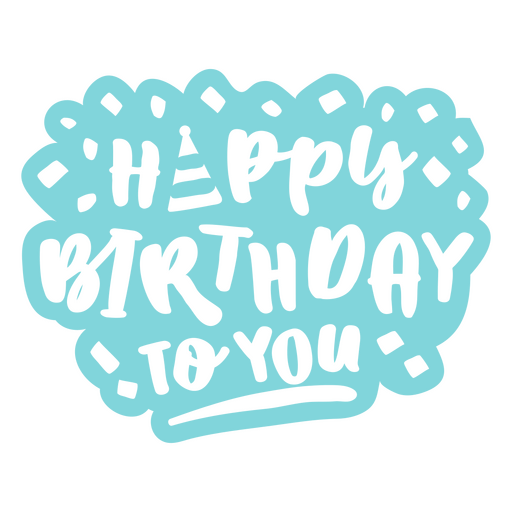 Happy birthday to you cordiality sentiment quote cut out PNG Design
