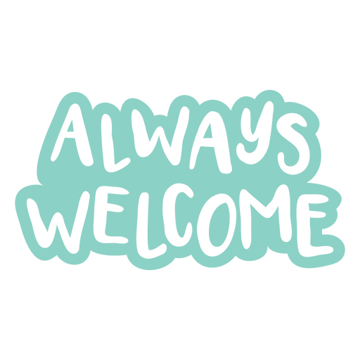 Always welcome cordiality sentiment quote cut out