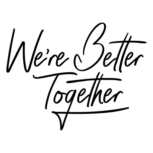 Design de citação elegante afirmando que somos melhores juntos Desenho PNG
