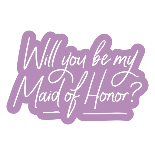Will you be my maid of honor? PNG Design