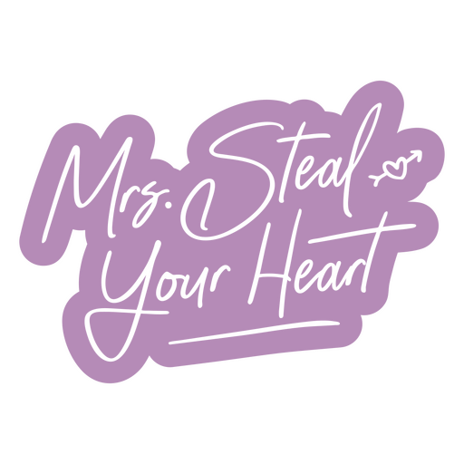 Lila Aufkleber mit der Aufschrift ?Mrs. Steal Your Heart?. PNG-Design