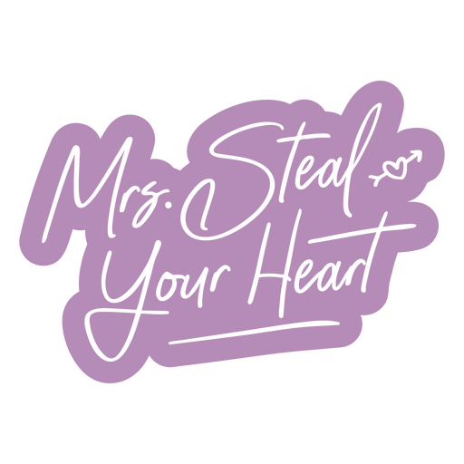 Purple sticker with the words mrs steal your heart PNG Design