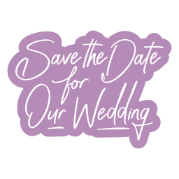 Save The Date For Our Wedding Sticker PNG & SVG Design For T-Shirts