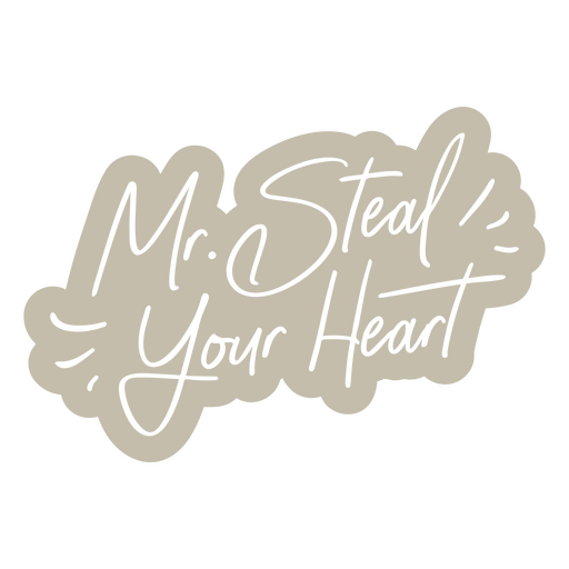 Mr. Steal your heart wedding quote cut out PNG Design