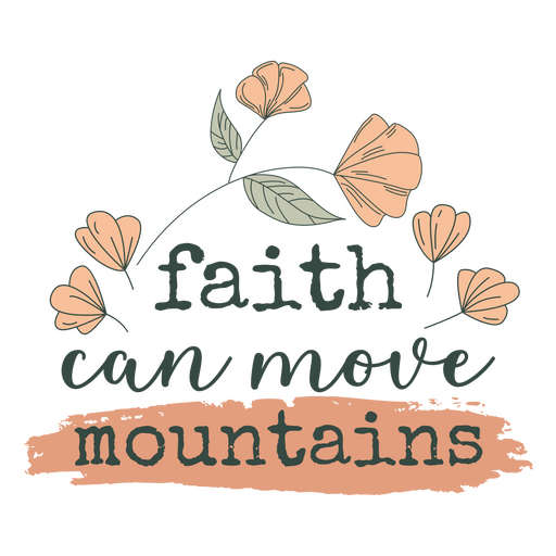 Glaube kann Berge versetzen. Christliches Zitat PNG-Design