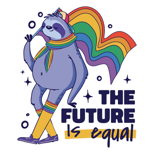 Sloth with rainbow flag and quote the future is equal PNG Design