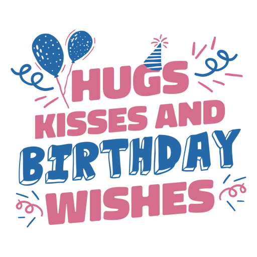 Hugs kisses and birthday wishes PNG Design