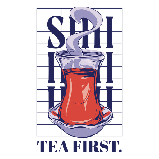 Teetasse mit der Aufschrift ?Tea First? darauf PNG-Design