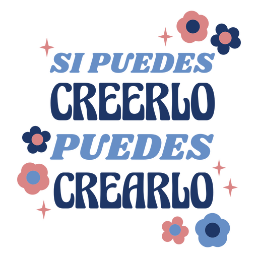 The words si puedes creerlo puedes crearlo PNG Design