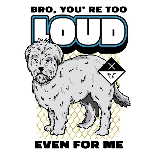 Loud dog funny design PNG Design