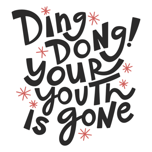 Ding dong your youth is gone PNG Design